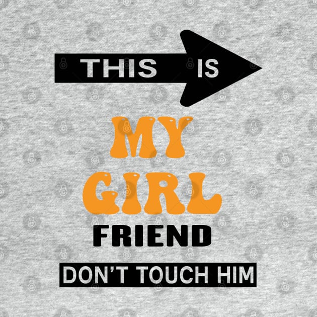 This is My Girlfriend Don't Touch Him by AdelDa